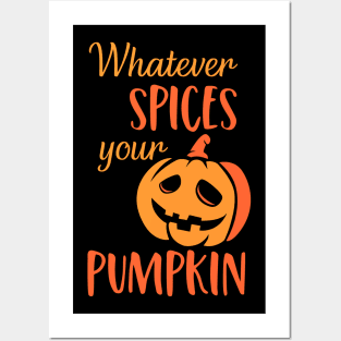 Whatever Spices Your Pumpkin. Halloween Posters and Art